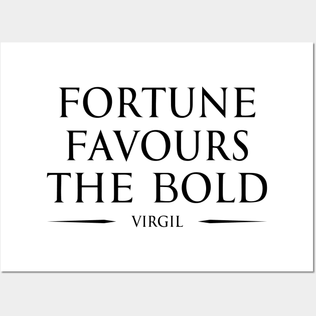 Fortune favours the bold "audentes fortuna iuvat" - VIRGIL in ENGLISH Typography Motivational inspirational quote series 1 BLACK Wall Art by FOGSJ